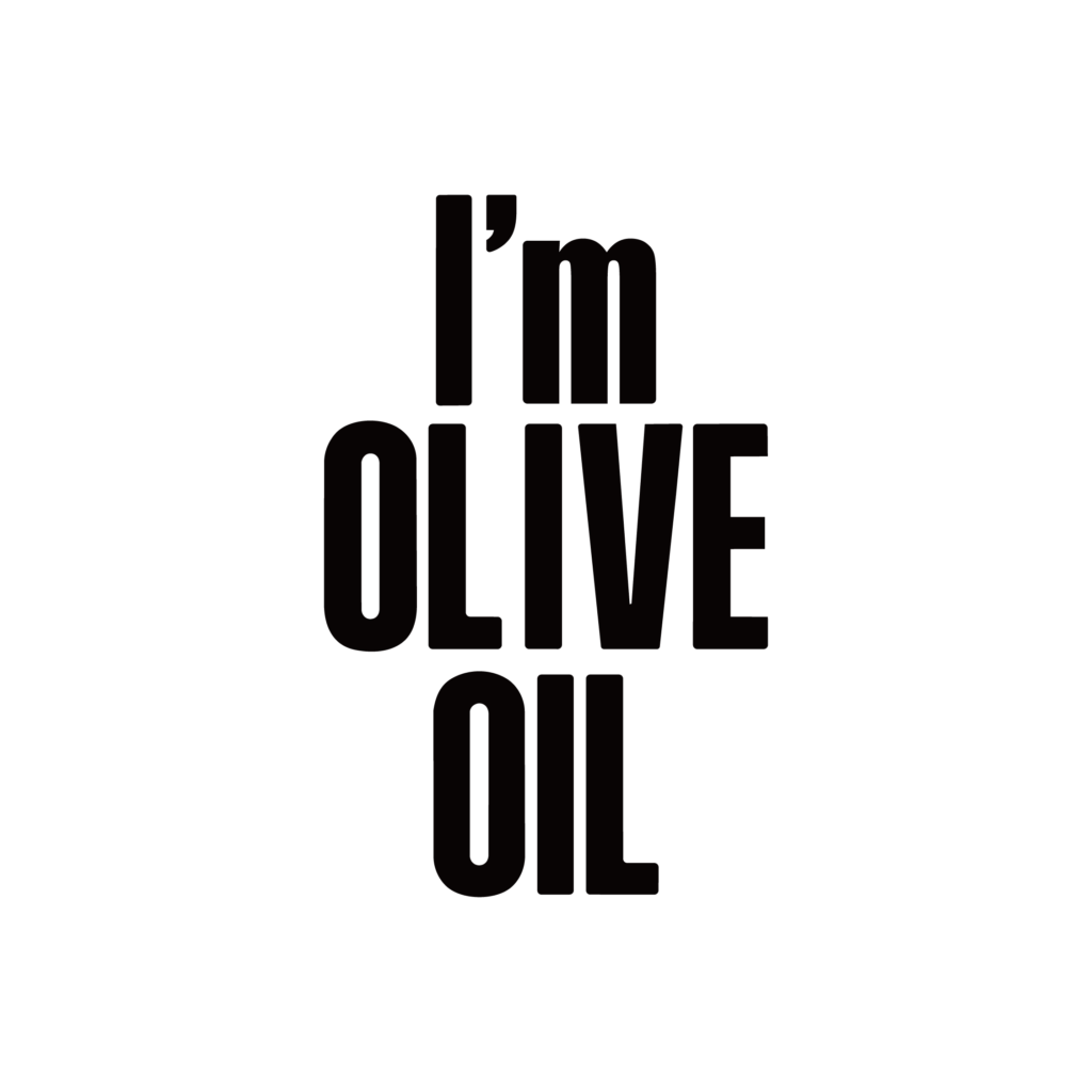 I’m OLIVE OIL